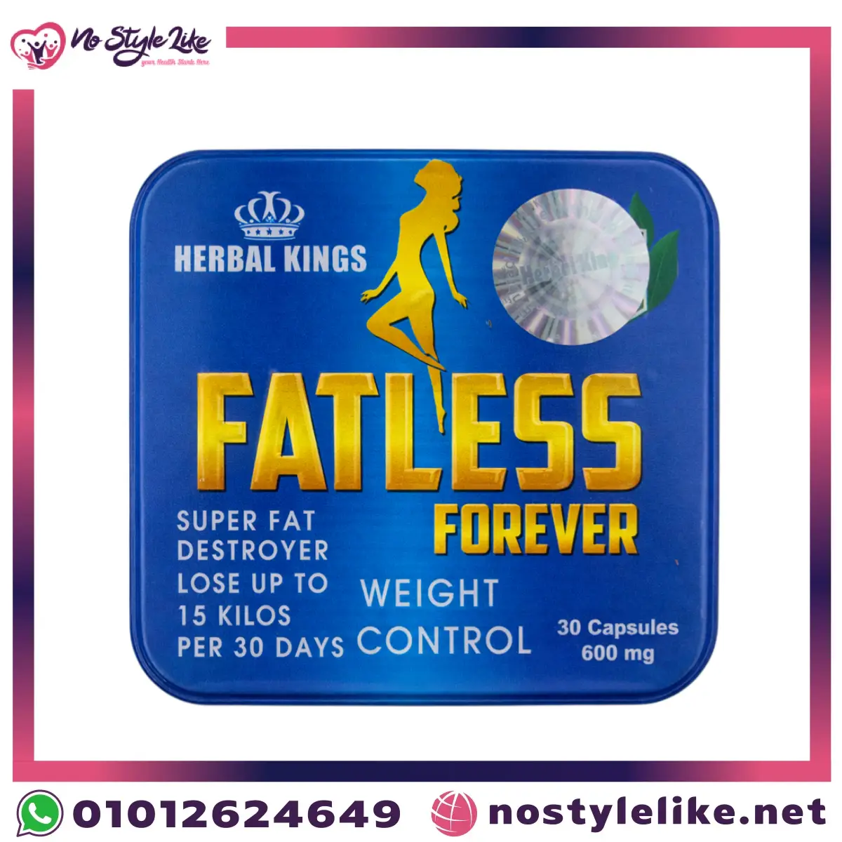 HERBAL KINGS FATLESS FOREVER 30 DAYS CONTROL 30 Capsules 600mg _ كبسولات فات ليس للتخسيس 30 كبسولة (3) فات ليس للتخسيس FATLESS FOREVER عبوة أصلية