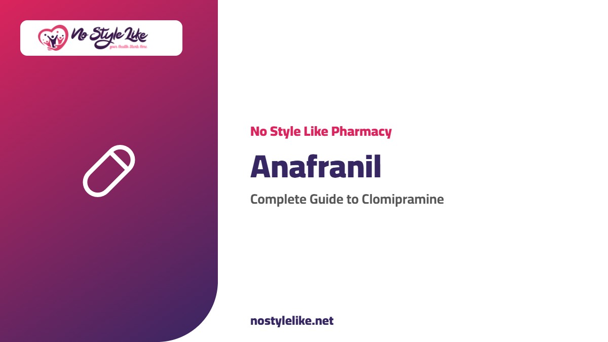 Anafranil complete guide to clomipramine tablets from No Style Like pharmacy
