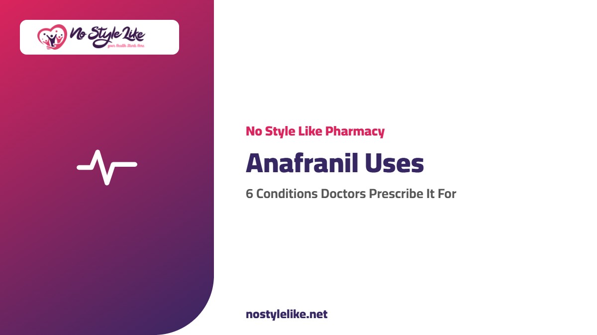 Anafranil uses and the conditions doctors prescribe it for