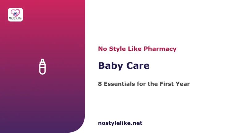 Baby care guide — 8 essentials for the first year, by No Style Like pharmacy