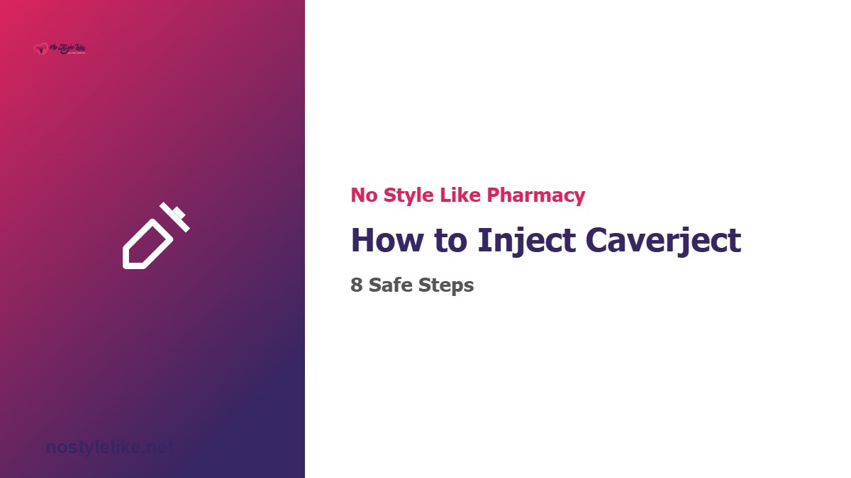 How to inject Caverject step by step guide from No Style Like pharmacy
