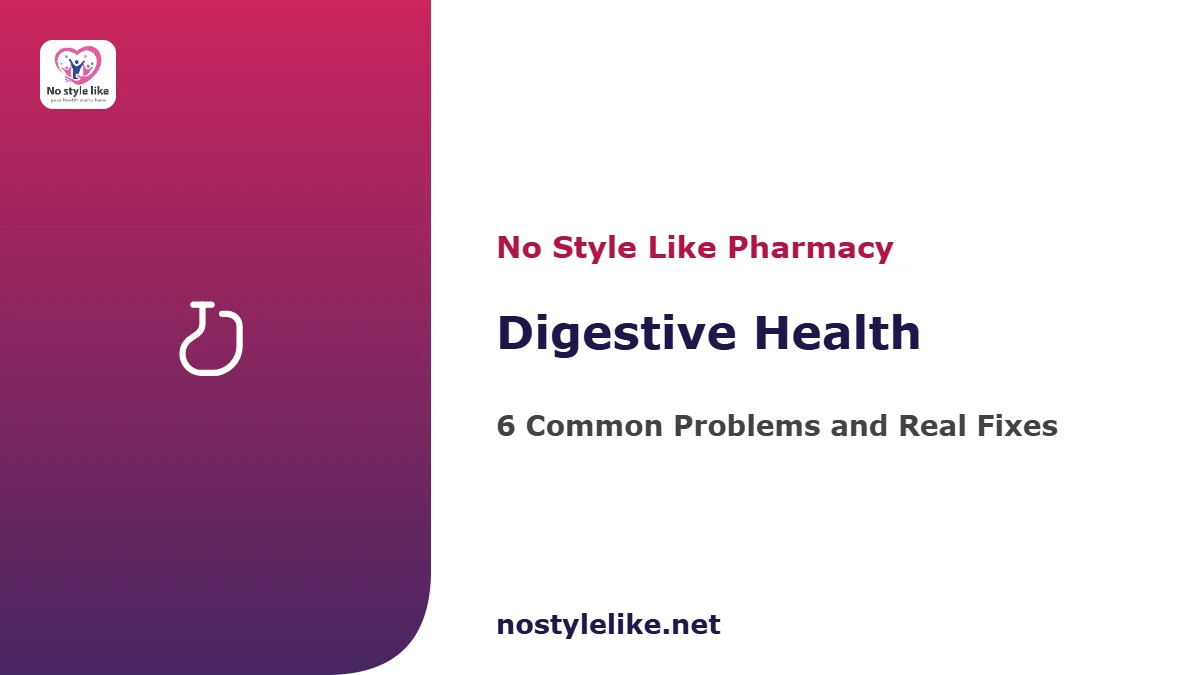 Digestive health guide — bloating, reflux and IBS, by No Style Like pharmacy