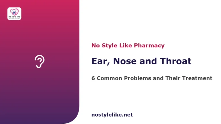 Ear, nose and throat guide — sore throat, sinusitis and ear pain, by No Style Like pharmacy