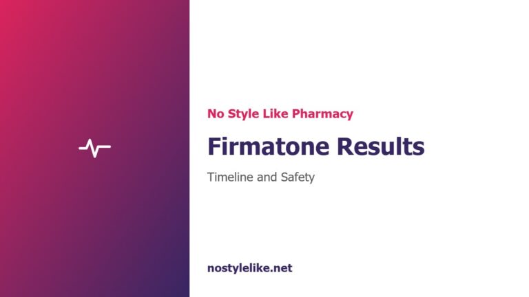 Firmatone results timeline and safety warnings by No Style Like Pharmacy