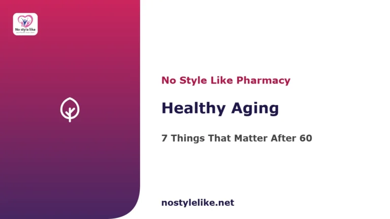 Healthy aging guide — what matters after 60, by No Style Like pharmacy