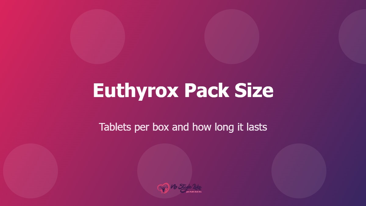 Euthyrox pack size and tablet count