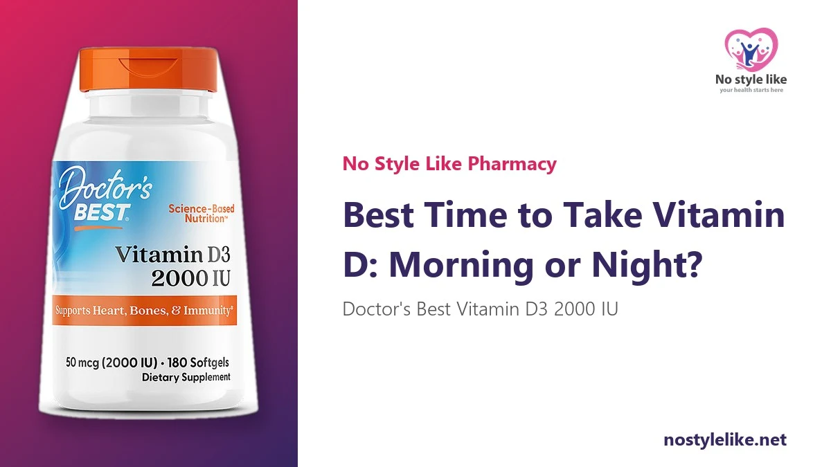 Best Time to Take Vitamin D: Morning or Night? 6 Rules for Better Absorption