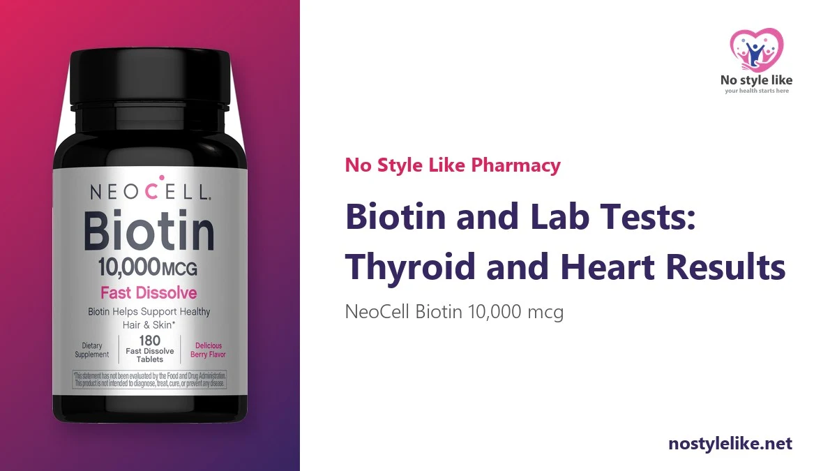 Biotin and Lab Tests: How It Skews Thyroid and Heart Results – 6 Rules Before Any Test