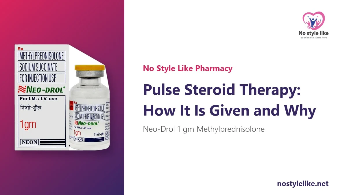 Pulse Steroid Therapy: How It Is Given and Why – 6 Facts Before Methylprednisolone Sessions